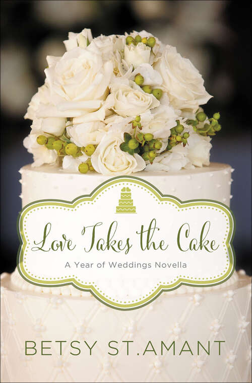 Book cover of Love Takes the Cake: A September Wedding Story
