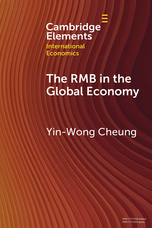 The RMB in the Global Economy (Cambridge Elements in International Economics)
