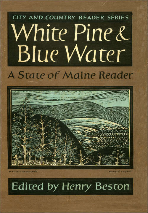 Book cover of White Pine & Blue Water: A State of Maine Reader (City and Country Reader Series)