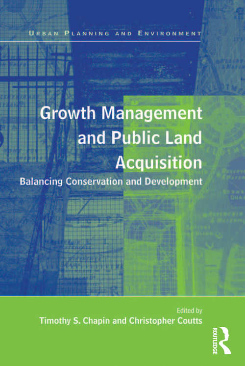 Growth Management and Public Land Acquisition: Balancing Conservation and Development (Urban Planning And Environment Ser.)