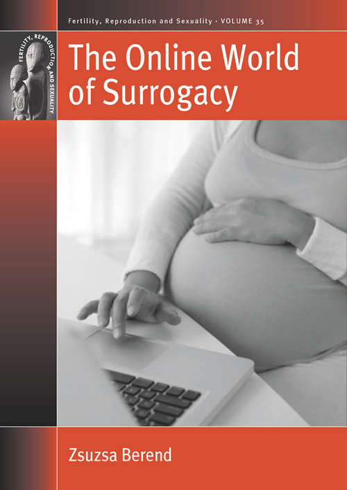 Book cover of The Online World of Surrogacy (Fertility, Reproduction and Sexuality: Social and Cultural Perspectives #35)