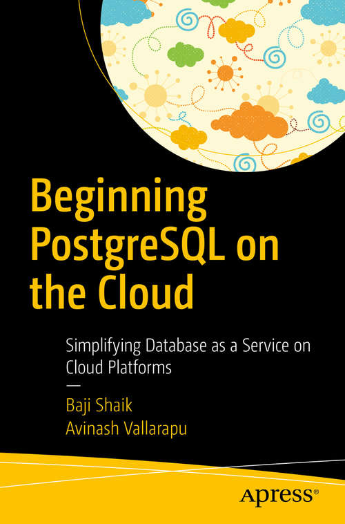 Book cover of Beginning PostgreSQL on the Cloud: Simplifying Database As A Service On Cloud Platforms