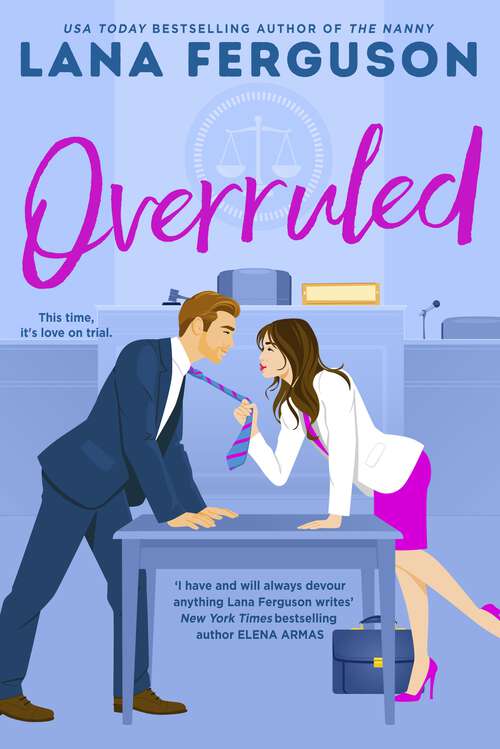 Book cover of Overruled: the unmissable steamy workplace romance from bestselling author of The Nanny