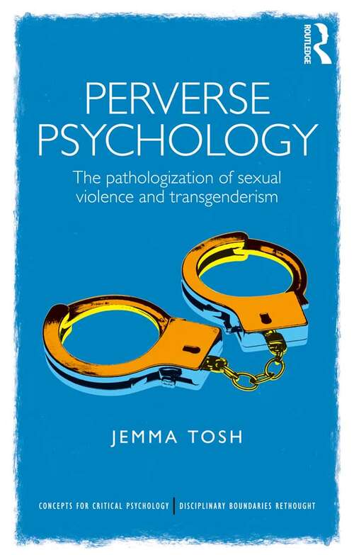 Book cover of Perverse Psychology: The pathologization of sexual violence and transgenderism (Concepts for Critical Psychology)