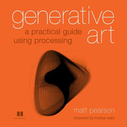 Book cover of Generative Art: A practical guide using Processing