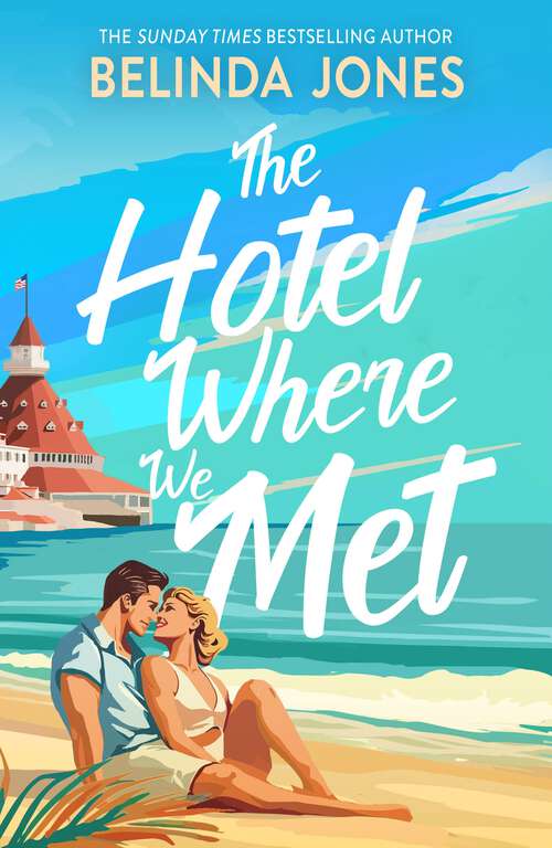 Book cover of The Hotel Where We Met: A heartwarming, feel-good romance with a dazzling time travel twist