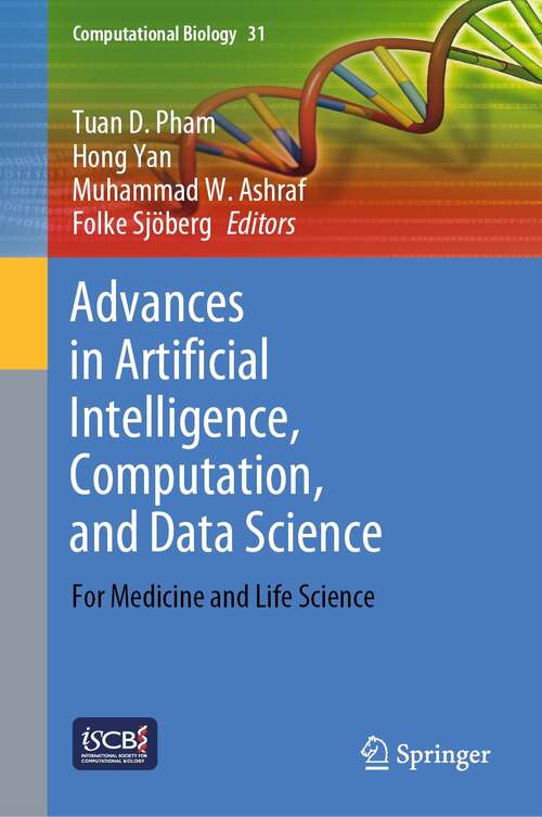 Advances in Artificial Intelligence, Computation, and Data Science: For Medicine and Life Science (Computational Biology #31)