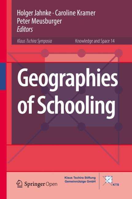 Geographies of Schooling (Knowledge and Space #14)