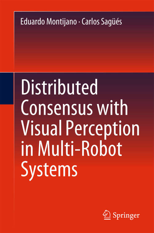Book cover of Distributed Consensus with Visual Perception in Multi-Robot Systems