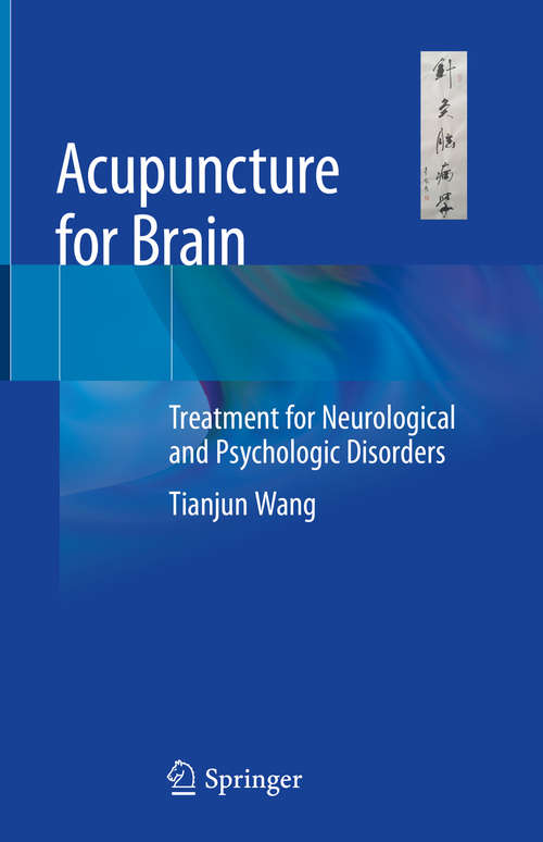 Book cover of Acupuncture for Brain: Treatment for Neurological and Psychologic Disorders (1st ed. 2021)