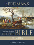 Eerdmans Commentary on the Bible: Numbers (Word Biblical Commentary Ser.)