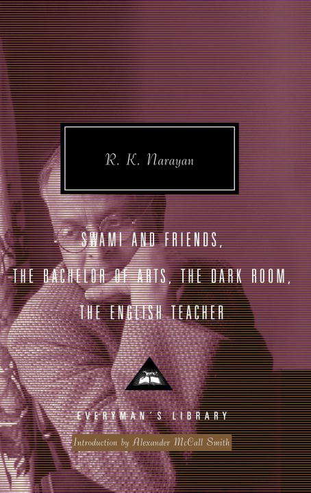 Book cover of Swami and Friends, The Bachelor of Arts, The Dark Room, The English Teacher