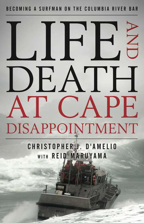 Book cover of Life and Death at Cape Disappointment: Becoming a Surfman on the Columbia River Bar