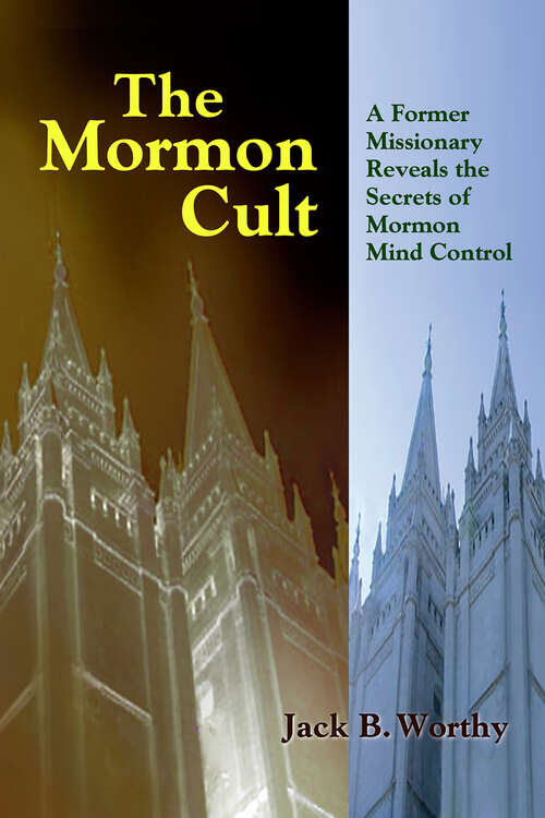 Book cover of The Mormon Cult: A Former Missionary Reveals the Secrets of Mormon Mind Control
