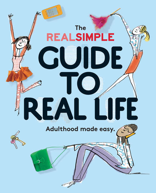 Book cover of The Real Simple Guide to Real Life: Adulthood made easy.
