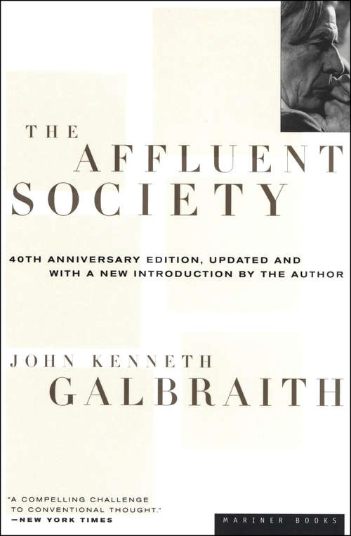 Book cover of The Affluent Society: The Affluent Society And Other Writings, 1952-1967 - American Capitalism; The Great Crash, 1929; The Affluent Society; The New Industrial State (Penguin Economics Ser.)