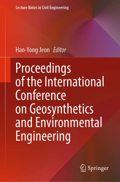 Book cover of Proceedings of the International Conference on Geosynthetics and Environmental Engineering (1st ed. 2024) (Lecture Notes in Civil Engineering #374)