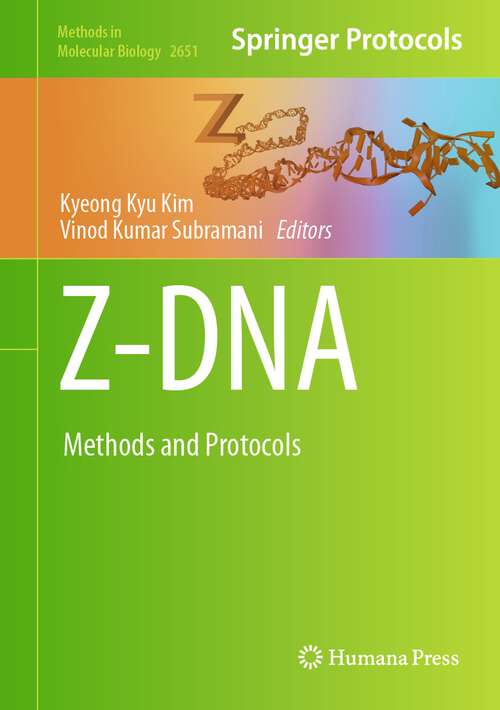 Book cover of Z-DNA: Methods and Protocols (1st ed. 2023) (Methods in Molecular Biology #2651)