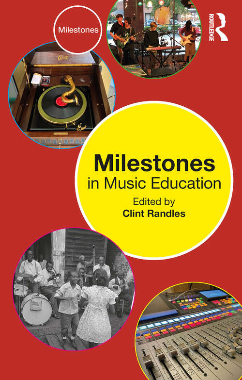 Book cover of Milestones in Music Education (Milestones)