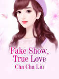 Fake Show, True Love: Volume 1 (Volume 1 #1)