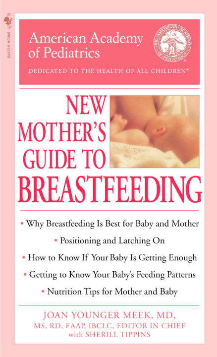 New Mother's Guide to Breastfeeding: American Academy of Pediatrics