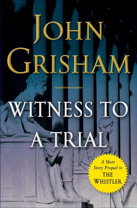 Book cover of Witness to a Trial: A Short Story Prequel to The Whistler