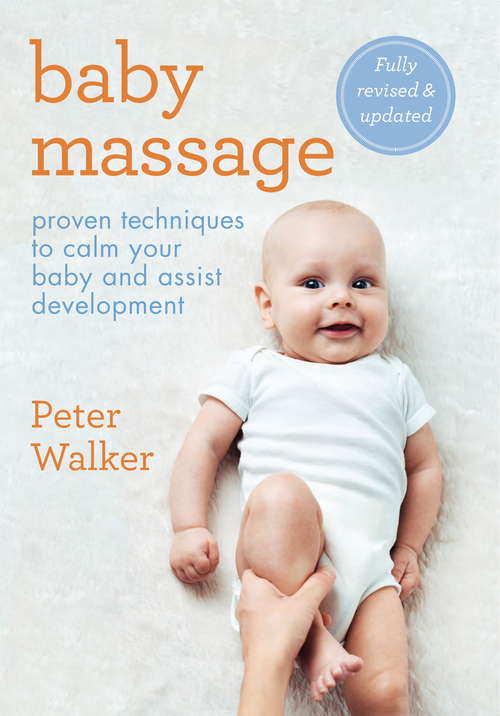 Book cover of Baby Massage: Proven techniques to calm your baby and assist development (Carroll And Brown Parenting Bks.)