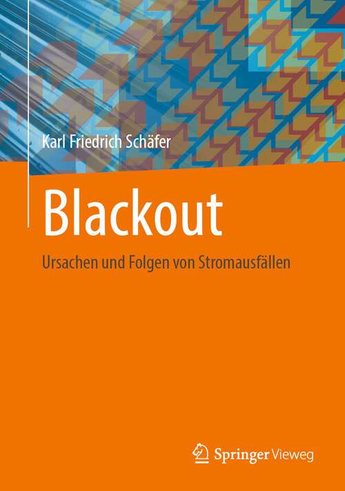 Book cover of Blackout: Ursachen und Folgen von Stromausfällen (1. Aufl. 2024)