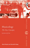 Musicology: The Key Concepts (Routledge Key Guides)