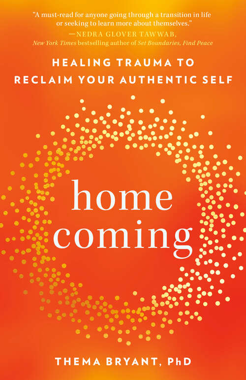 Book cover of Homecoming: Overcome Fear and Trauma to Reclaim Your Whole, Authentic Self