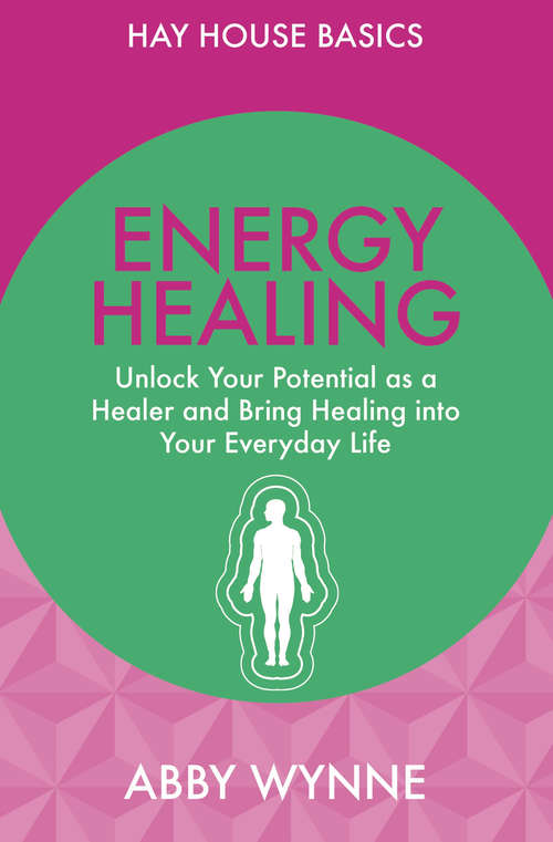 Book cover of Energy Healing: Unlock Your Potential as a Healer and Bring Healing into Your Everyday Life