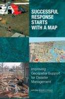 Book cover of SUCCESSFUL RESPONSE STARTS WITH A MAP: Improving Geospatial Support for Disaster Management