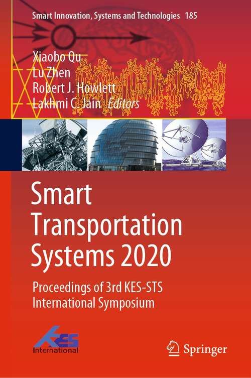 Smart Transportation Systems 2020: Proceedings of 3rd KES-STS International Symposium (Smart Innovation, Systems and Technologies #185)