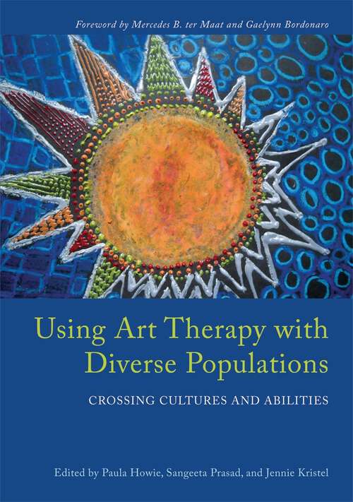 Book cover of Using Art Therapy with Diverse Populations: Crossing Cultures and Abilities