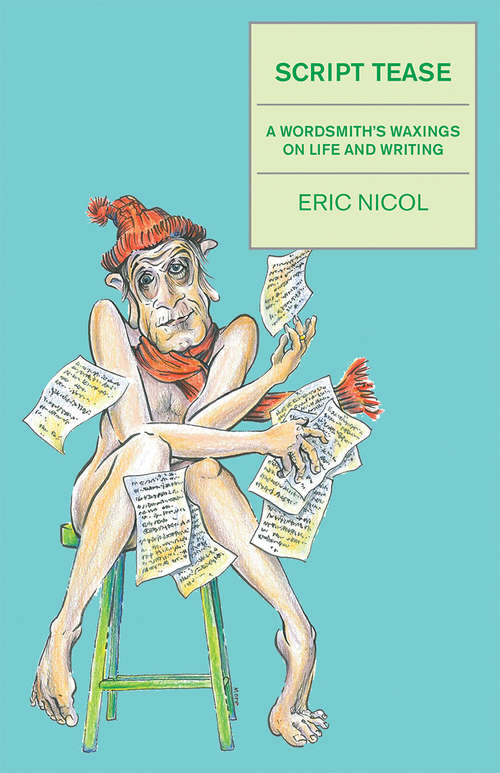 Book cover of Script Tease: A Wordsmith's Waxings on Life and Writing