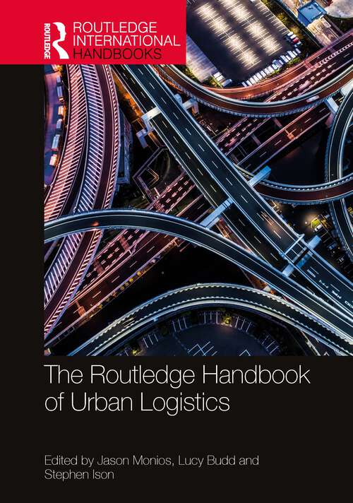 Book cover of The Routledge Handbook of Urban Logistics (Routledge International Handbooks)