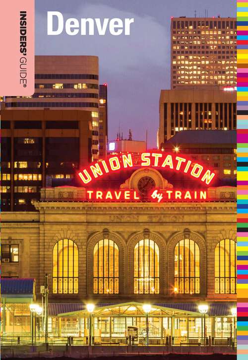 Book cover of Insiders' Guide® to Denver (10th Edition) (Insiders' Guide Series)