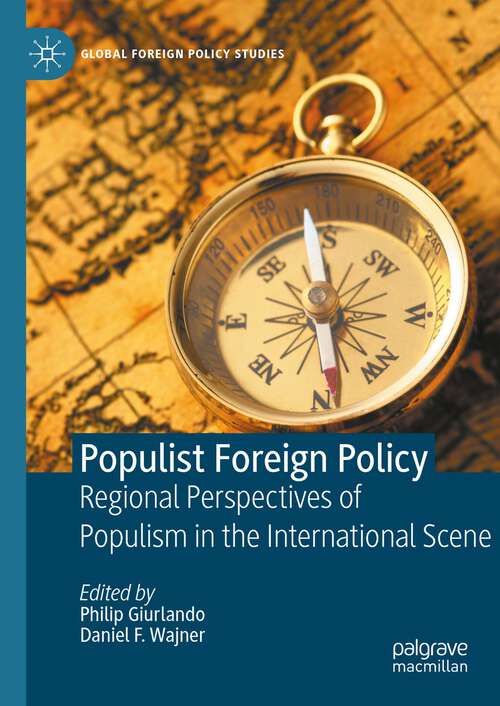 Book cover of Populist Foreign Policy: Regional Perspectives of Populism in the International Scene (1st ed. 2023) (Global Foreign Policy Studies)