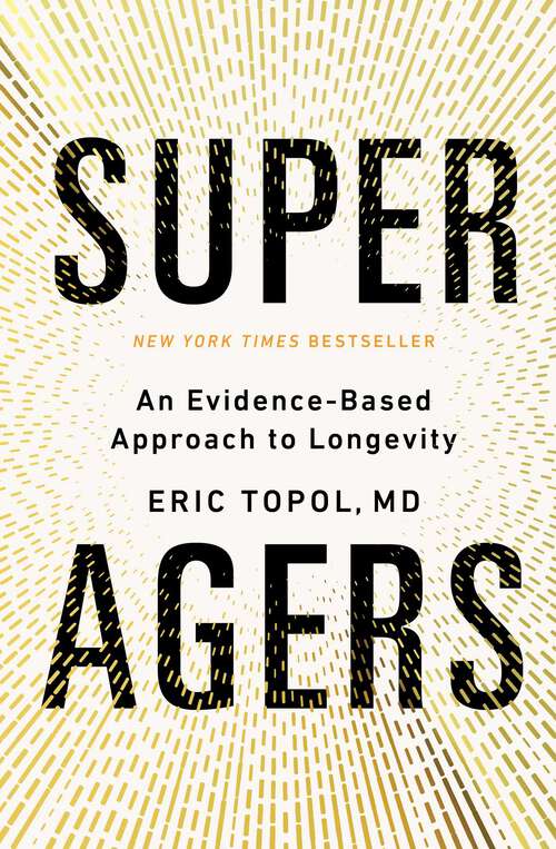 Book cover of Super Agers: An Evidence-Based Approach to Longevity