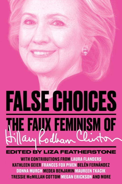 Book cover of False Choices: The Faux Feminism of Hillary Rodham Clinton