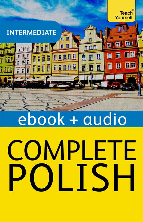 Complete Polish Beginner to Intermediate Course: Enhanced Edition
