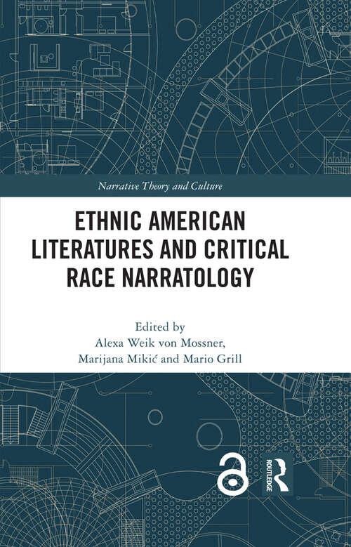 Ethnic American Literatures and Critical Race Narratology (Narrative Theory and Culture)