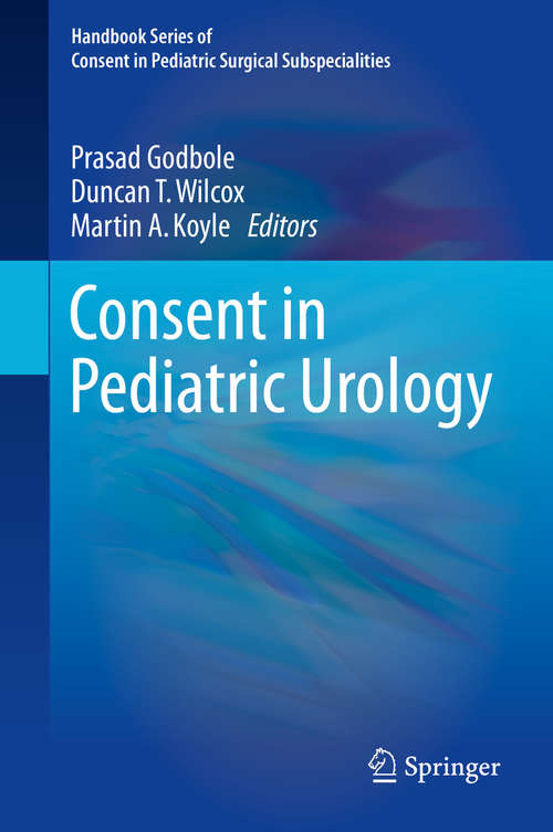 Book cover of Consent in Pediatric Urology (Handbook Series of Consent in Pediatric Surgical Subspecialities)