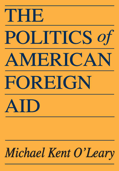 Book cover of The Politics of American Foreign Aid