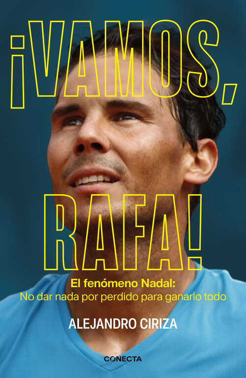 Book cover of ¡Vamos, Rafa!: El fenómeno Nadal: No dar nada por perdido para ganarlo todo