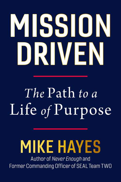 Book cover of Mission Driven: The Path to a Life of Purpose