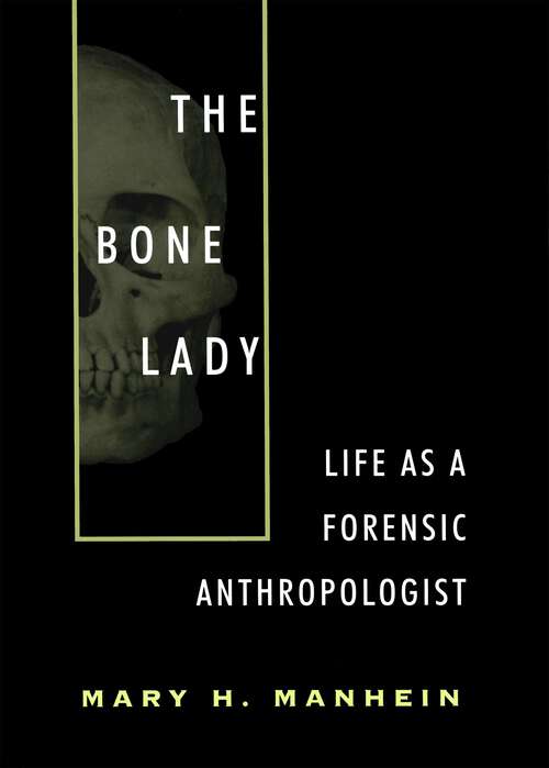 Book cover of The Bone Lady: Life As a Forensic Anthropologist
