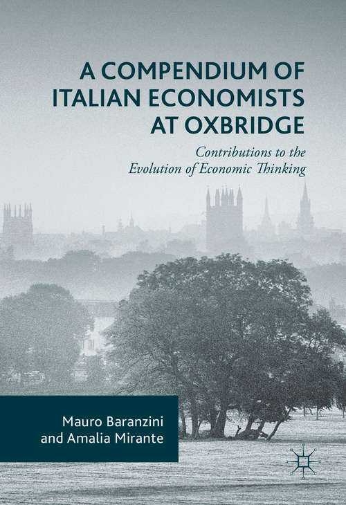 Book cover of A Compendium of Italian Economists at Oxbridge: Contributions to the Evolution of Economic Thinking