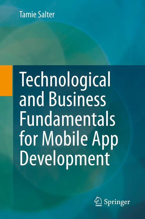 Book cover of Technological and Business Fundamentals for Mobile App Development (1st ed. 2022)