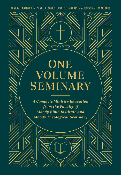 One Volume Seminary: A Complete Ministry Education From the Faculty of Moody Bible Institute  and Moody Theological Seminary